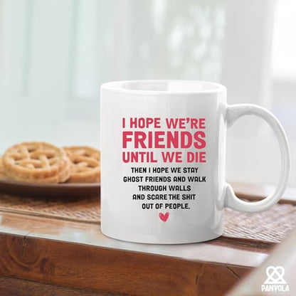 I Hope Were Friends Until We Die Gift Ghost | Ceramic Coffee Mug | 11 OZ
