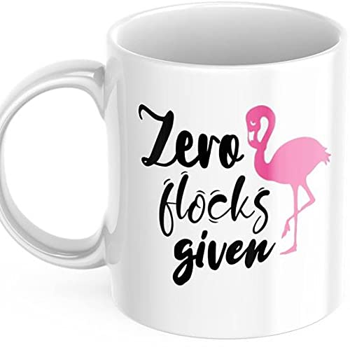 Zero Flock Given Flamingo Gift Funny Pun M561 | Ceramic Coffee Mug | 11 OZ