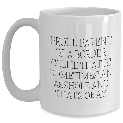 Proud Parent Of A Border Collie That Is | Ceramic Coffee Mug | 11 OZ