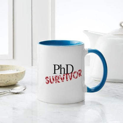 PHD Survivor Doctorate | Ceramic Coffee Mug | 11 OZ