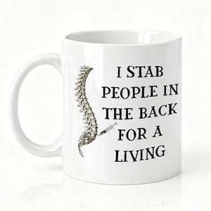I Stab People In The Back For A Living Sarcasm | Ceramic Coffee Mug | 11 OZ