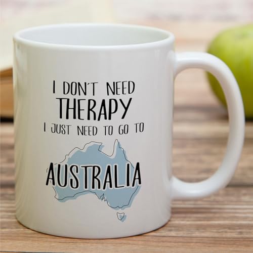 Funny Australia Lover Just Need To Go or | Ceramic Coffee Mug | 11 OZ