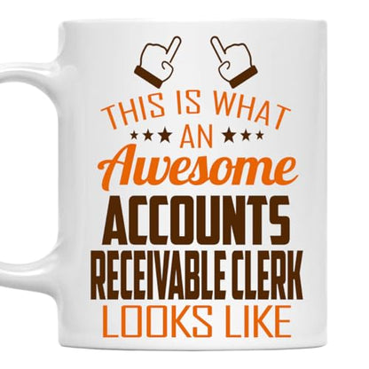 Awesome Accounts Receivable Clerk This Is What | Ceramic Coffee Mug | 11 OZ
