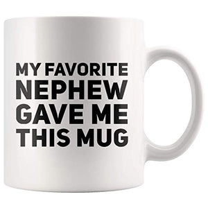 My Favorite Nephew Gave Me This Gift To Uncle | Ceramic Coffee Mug | 11 OZ
