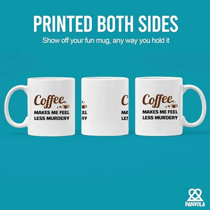 Makes Me Feel Less Murdery Lover Gifts For | Ceramic Coffee Mug | 11 OZ