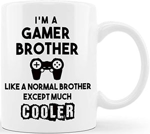 Gamer Brother Normal Only Cooler Funny | Ceramic Coffee Mug | 11 OZ
