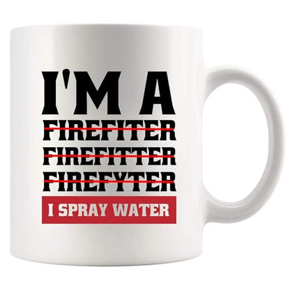 I m A Firefiter Firefitter Firefyter Spray | Ceramic Coffee Mug | 11 OZ