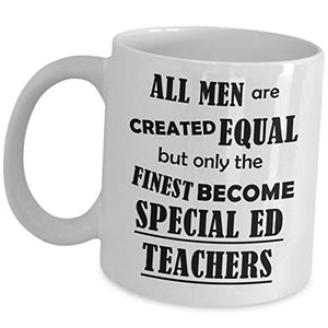 Special Education Teacher Gifts All Men Are | Ceramic Coffee Mug | 11 OZ