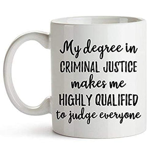 My Degree in Criminal Justice Graduation Funny | Ceramic Coffee Mug | 11 OZ