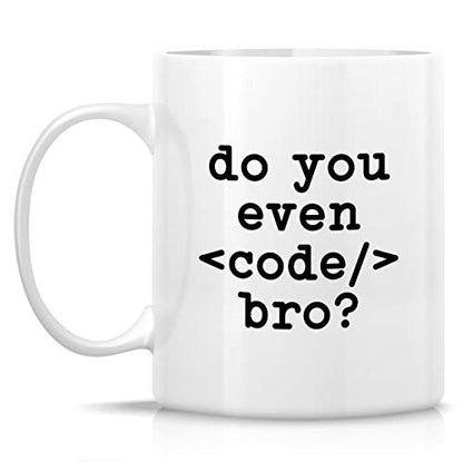 Funny Do You Even Code bro Coder Computer | Ceramic Coffee Mug | 11 OZ