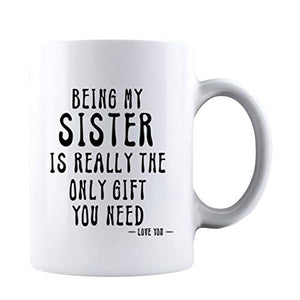 Kropsis Being My Sister Is Really The Only | Ceramic Coffee Mug | 11 OZ