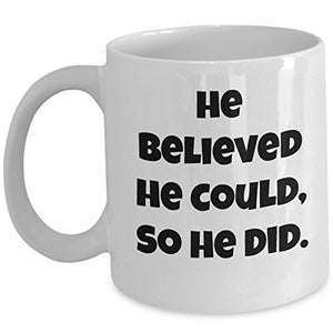 Happy Graduation He Believed Could So Did End | Ceramic Coffee Mug | 11 OZ