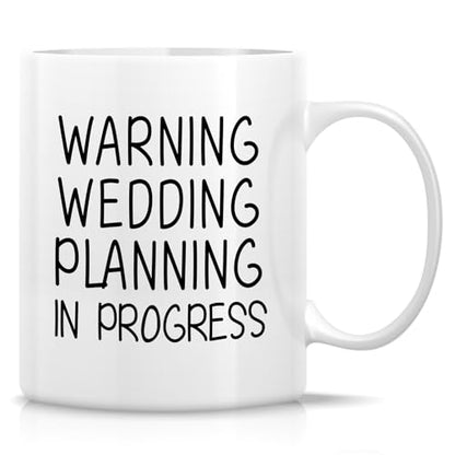Funny Wedding Planning Warning in Progress or | Ceramic Coffee Mug | 11 OZ