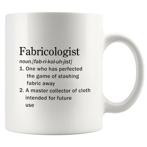 Fabricologist A Master Collector Of Cloth | Ceramic Coffee Mug | 11 OZ