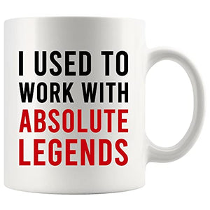 I Used To Work With Absolute Legend Funny | Ceramic Coffee Mug | 11 OZ