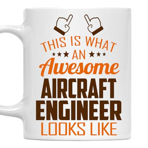 Awesome Aircraft Engineer This Is What an | Ceramic Coffee Mug | 11 OZ