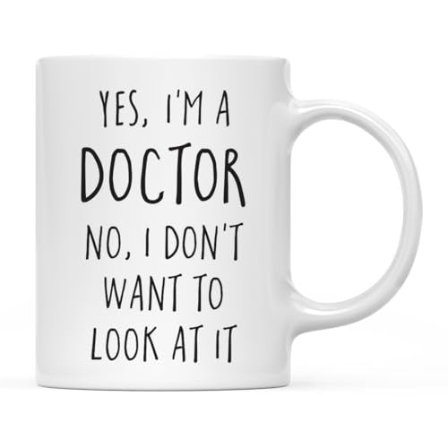Graduation Gift Yes I m a Doctor No Don t Want | Ceramic Coffee Mug | 11 OZ