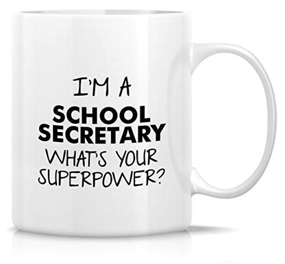 Funny I m a School Secretary What s Your | Ceramic Coffee Mug | 11 OZ