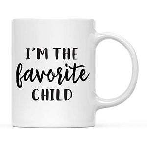 Funny Brother Sister Gift I m The Favorite | Ceramic Coffee Mug | 11 OZ