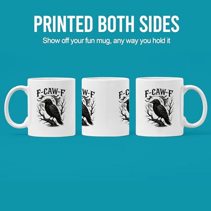 F-Caw-F Funny Crow Bird Lover Gifts Sarcastic | Ceramic Coffee Mug | 11 OZ
