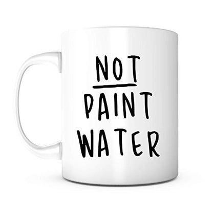 Not Paint Water Present For Teacher | Ceramic Coffee Mug | 11 OZ