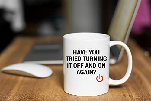 Funnwear Have You Tried Turning It Off And On | Ceramic Coffee Mug | 11 OZ