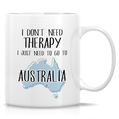 Funny Australia Lover Just Need To Go or | Ceramic Coffee Mug | 11 OZ
