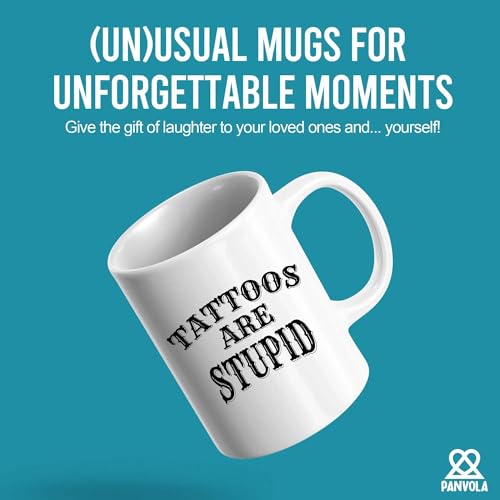 Tattoos Are Stupid Tattoo Gifts Lover For Men | Ceramic Coffee Mug | 11 OZ