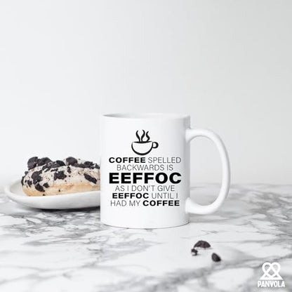 Spelled Backward As I Don t Give Eeffoc Until | Ceramic Coffee Mug | 11 OZ
