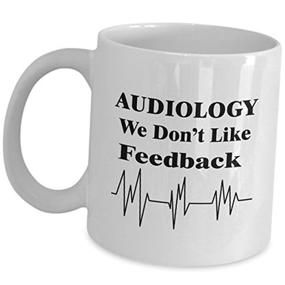 Funny Audiology Gifts for Audiologist We Dont | Ceramic Coffee Mug | 11 OZ