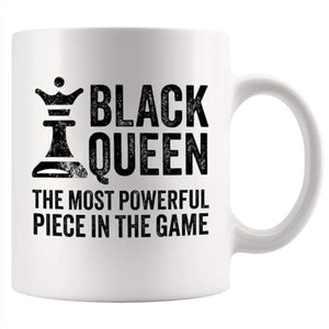Queen The Most Powerful Piece In Game Woman | Ceramic Coffee Mug | 11 OZ