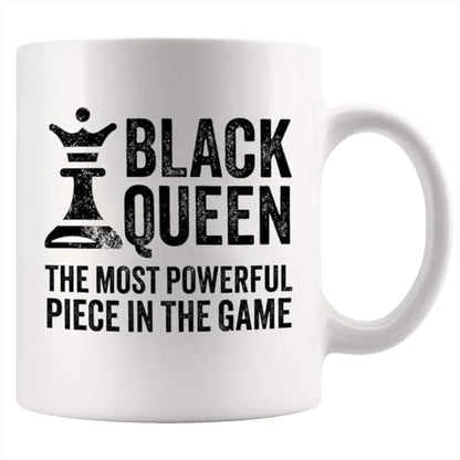 Queen The Most Powerful Piece In Game Woman | Ceramic Coffee Mug | 11 OZ
