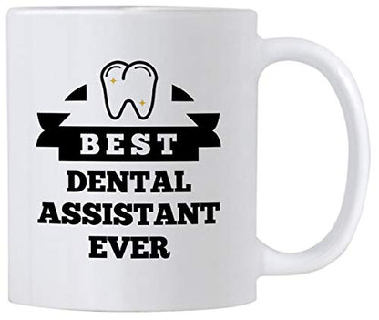 Best Dental Assistant Ever Dentist Hygienist | Ceramic Coffee Mug | 11 OZ