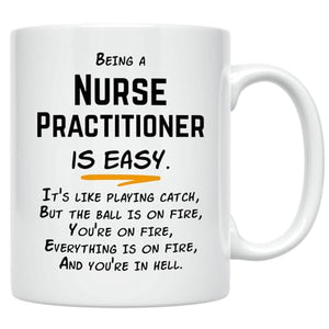Being a Nurse Practitioner Is Easy Gifts for | Ceramic Coffee Mug | 11 OZ