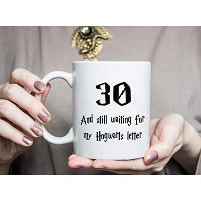 30 and Still Waiting for My Hogwarts Letter | Ceramic Coffee Mug | 11 OZ