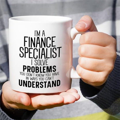 Funny Finance Specialist or Humorous Gift for | Ceramic Coffee Mug | 11 OZ