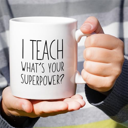 Funny Teacher I Teach What s Your Superpower | Ceramic Coffee Mug | 11 OZ