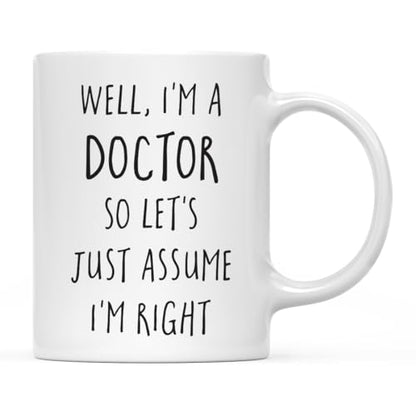 Graduation Gift Well I m a Doctor So Let s | Ceramic Coffee Mug | 11 OZ