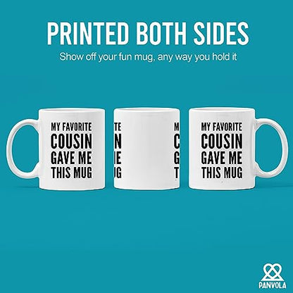 My Favorite Cousin Gave Me This Gifts Family | Ceramic Coffee Mug | 11 OZ