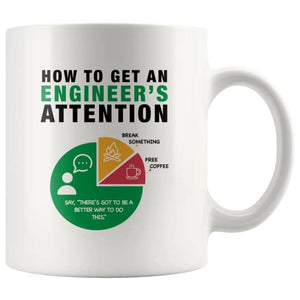 How To Get An Engineer s Attention Funny For | Ceramic Coffee Mug | 11 OZ