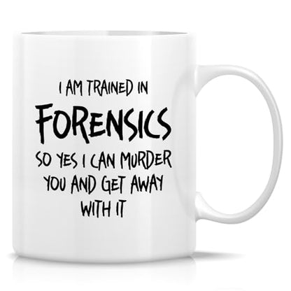 Funny Forensic or Trained In Forensics | Ceramic Coffee Mug | 11 OZ