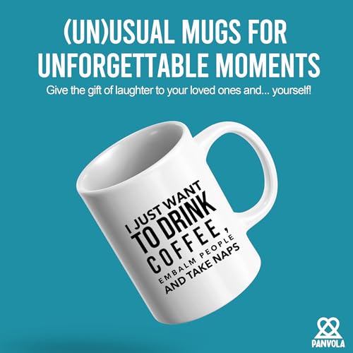 I Want To Drink Embalm People Thank You Gifts | Ceramic Coffee Mug | 11 OZ
