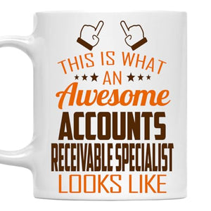 Awesome Accounts Receivable Specialist This Is | Ceramic Coffee Mug | 11 OZ