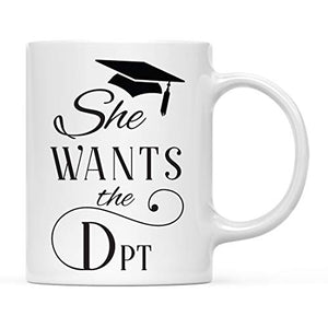 Graduation Gift She Wants The DPT 1-Pack | Ceramic Coffee Mug | 11 OZ
