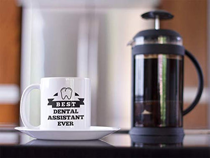 Best Dental Assistant Ever Dentist Hygienist | Ceramic Coffee Mug | 11 OZ