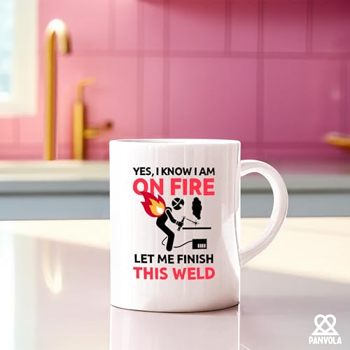 Yes I know Am On Fire Let Me Finish This Weld | Ceramic Coffee Mug | 11 OZ