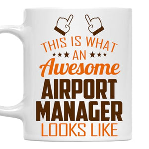 Awesome Airport Manager This Is What an Looks | Ceramic Coffee Mug | 11 OZ
