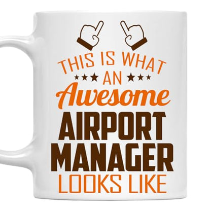 Awesome Airport Manager This Is What an Looks | Ceramic Coffee Mug | 11 OZ