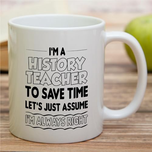 Funny for History Teacher Humorous Birthday | Ceramic Coffee Mug | 11 OZ