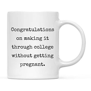 Graduation Gift Congratulations on Funny | Ceramic Coffee Mug | 11 OZ